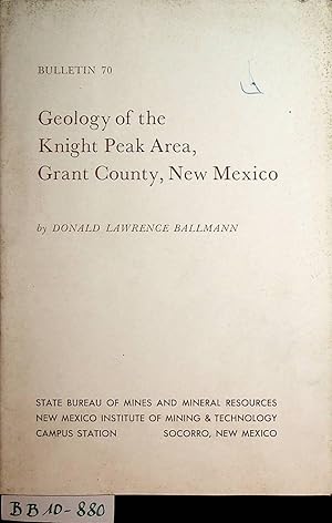 Bild des Verkufers fr Geology of the Knight Peak area, Grant County, New Mexico. (=BULLETIN 70) zum Verkauf von ANTIQUARIAT.WIEN Fine Books & Prints