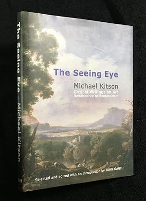 The Seeing Eye: Michael Kitson: Critical Writings on Art, Renaissance to Romanticism.