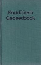 Plattdüütsch Gebeedbook. >>> größere Schrift <<<