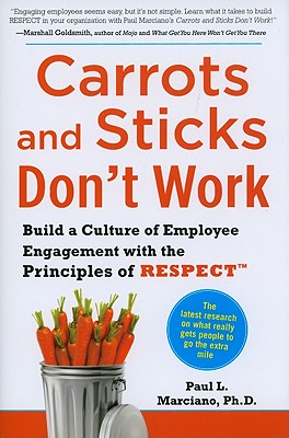 Immagine del venditore per Carrots and Sticks Don't Work: Build a Culture of Employee Engagement with the Principles of RESPECT (Hardback or Cased Book) venduto da BargainBookStores