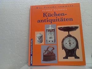 Küchenantiquitäten. (= Battenberg Antiquitäten Katalog / Mit Freude sammeln).
