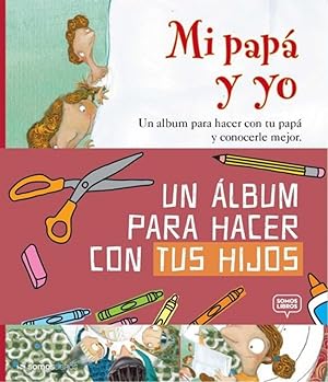Seller image for MI PAPA Y YO Un lbum para hacer con tu pap y conocerle mejor for sale by Imosver