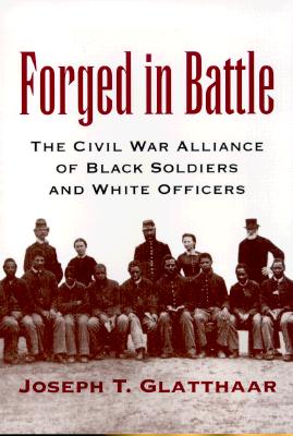 Imagen del vendedor de Forged in Battle: The Civil War Alliance of Black Soldiers and White Officers (Paperback or Softback) a la venta por BargainBookStores