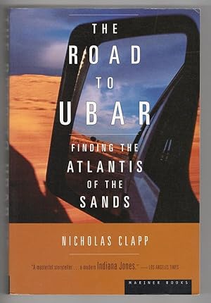 Image du vendeur pour The Road to Ubar: Finding the Atlantis of the Sands by Nicholas Clapp 1st Printing mis en vente par Heartwood Books and Art