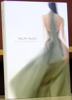 Seller image for Ralph Rucci: the art of weightlessness for sale by Moe's Books