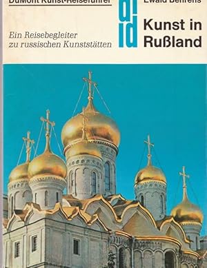 Kunst in Rußland. DuMont Kunst-Reiseführer Ein Reisebegleiter zu russischen Kunststätten.