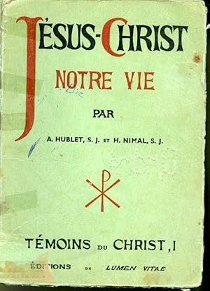 Seller image for Jsus-Christ Notre vie : Tmoins du Christ, I for sale by Librairie Le Nord