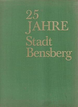 25 [Fünfundzwanzig] Jahre Stadt Bensberg.