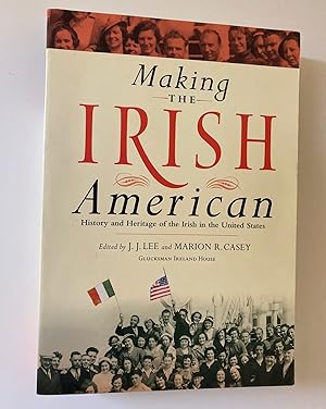 Seller image for Making the Irish American: History and Heritage of the Irish in the United States (Signed Copy) for sale by M.S.  Books