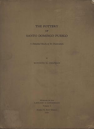 Imagen del vendedor de The Pottery of Santo Domingo Pueblo: A Detailed Study of its Decoration (Memoirs of the Laboratory of Anthropology, 1) a la venta por Masalai Press