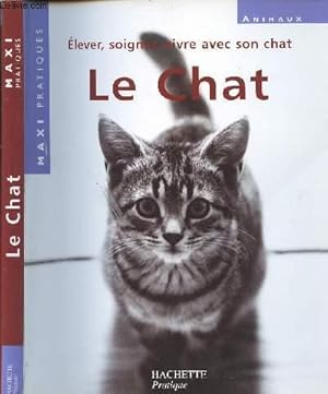 Seller image for LE CHAT - LES CONSEILS D EXPERTS POUR PRENDRE SOIN DE VOTRE CHAT for sale by Le-Livre