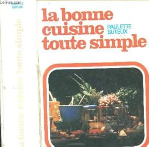 Seller image for LA BONNE CUISINE TOUTE SIMPLE for sale by Le-Livre