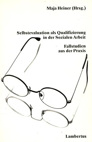 Selbstevaluation als Qualifizierung in der Sozialen Arbeit. Fallstudien aus der Praxis