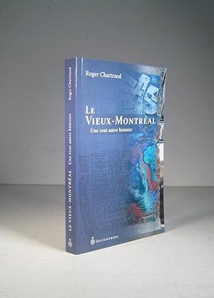 Le Vieux-Montréal. Une tout autre histoire