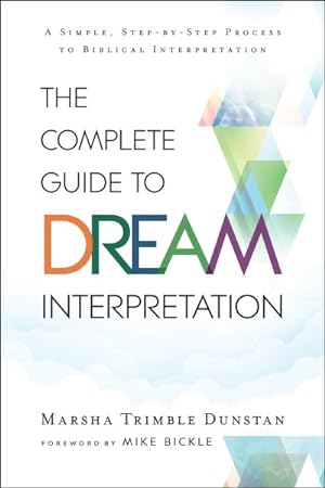 Seller image for Complete Guide to Dream Interpretation : A Simple, Step-by-Step Process to Biblical Interpretation for sale by GreatBookPrices