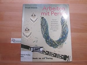 Bild des Verkufers fr Arbeiten mit Perlen. Trudi Schmid / Ein Werkbuch im AT-Verlag zum Verkauf von Antiquariat im Kaiserviertel | Wimbauer Buchversand