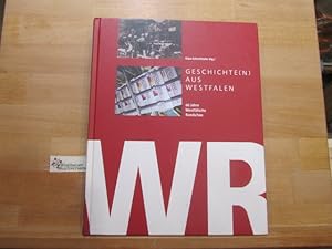 Seller image for Geschichte(n) aus Westfalen : sechzig Jahre Westflische Rundschau. Hrsg. Klaus Schrotthofer for sale by Antiquariat im Kaiserviertel | Wimbauer Buchversand