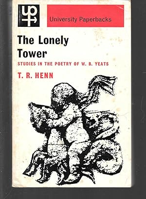 Image du vendeur pour the lonely tower ( studies in the poetry of w. b. yeats ) mis en vente par Thomas Savage, Bookseller