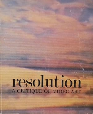 Bild des Verkufers fr Resolution - A Critique of Video Art zum Verkauf von Derringer Books, Member ABAA