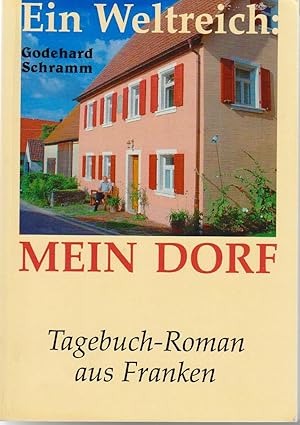 Imagen del vendedor de Ein Weltreich: mein Dorf - Tagebuch-Roman aus Franken a la venta por Elops e.V. Offene Hnde