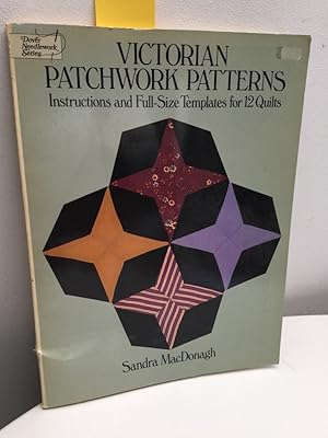 Victorian Patchwork Patterns: Instructions and Full-Size Templates for 12 Traditional Quilts (Dov...