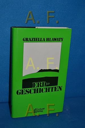 Bild des Verkufers fr Erdgeschichten : 19 Erzhlungen Graziella Hlawaty zum Verkauf von Antiquarische Fundgrube e.U.