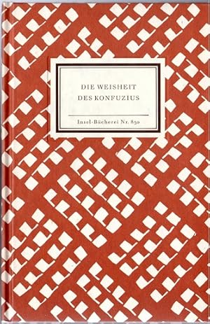 Bild des Verkufers fr Die Weisheit des Konfuzius (Insel-Bcherei Nr. 830) zum Verkauf von Versandantiquariat Sylvia Laue