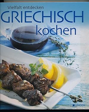 Bild des Verkufers fr Griechisch kochen. Vielfalt entdecken. zum Verkauf von Versandantiquariat  Rainer Wlfel