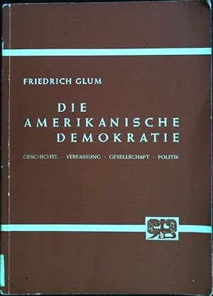 Image du vendeur pour Die amerikanische Demokratie: Geschichte, Verfassung, Gesellschaft, Politik. mis en vente par books4less (Versandantiquariat Petra Gros GmbH & Co. KG)