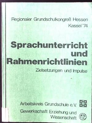 Imagen del vendedor de Sprachunterricht und Rahmenrichtlinien, Zielsetzungen und Impulse Regionaler Grundschulkongre Kassel '74, Beitrge zur Reform der Grundschule - Sonderband S15 a la venta por books4less (Versandantiquariat Petra Gros GmbH & Co. KG)