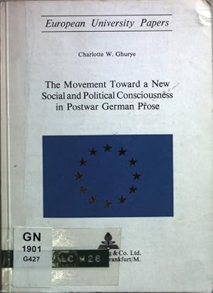 Bild des Verkufers fr The Movement Towards a New Social and Political Consciousness in Postwar German Prose. zum Verkauf von books4less (Versandantiquariat Petra Gros GmbH & Co. KG)