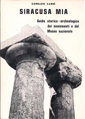 SIRACUSA MIA Guida storico - archeologica dei monumenti e del Museo nazionale