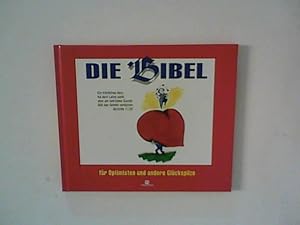 Seller image for Die Bibel fr Optimisten und andere Glckspilze. for sale by ANTIQUARIAT FRDEBUCH Inh.Michael Simon