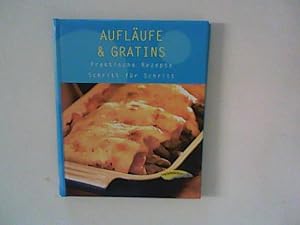 Aufläufe & Gratins : Praktische Rezepte Schritt für Schritt