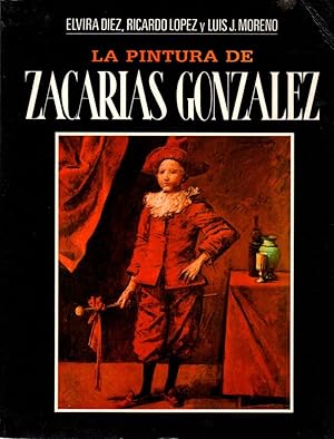 Imagen del vendedor de La pintura de Zacaras Gonzlez . a la venta por Librera Astarloa