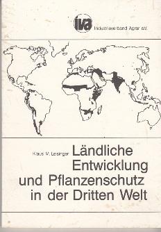 Bild des Verkufers fr Lndliche Entwicklung und Pflanzenschutz in der Dritten Welt. zum Verkauf von Buchversand Joachim Neumann