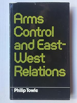 Image du vendeur pour Arms Control and East-West Relations mis en vente par Beach Hut Books