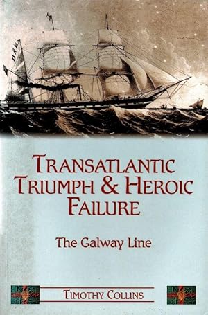Transatlantic Triumph and Heroic Failure. The Galway Line.