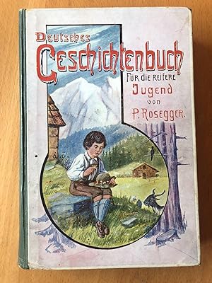 Deutsches Geschichtenbuch für die reifere Jugend