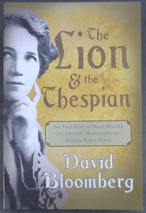 Seller image for The Lion and the Thespian: The True Story of Prime Minister JG Strydom's Marriage to the Actress Marda Vanne for sale by Chapter 1