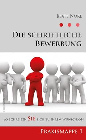 Bild des Verkufers fr Die schriftliche Bewerbung - Bewerbung, Lebenslauf, Vorstellungsgesprch, Beruf, Karriere, Traumjob, Job, Karriere, : So schreiben Sie sich zu Ihrem Wunschjob! Praxismappe zum Verkauf von AHA-BUCH