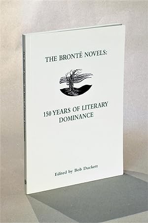 Seller image for The Bront Novels: 150 Years of Literary Dominance for sale by George Longden