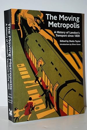 Imagen del vendedor de Moving Metropolis A History of London's Transport Since 1800 a la venta por Nugget Box  (PBFA)