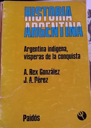 Seller image for HISTORIA ARGENTINA. VOLUMEN I: ARGENTINA INDIGENA, VISPERAS DE LA CONQUISTA. for sale by Libreria Lopez de Araujo