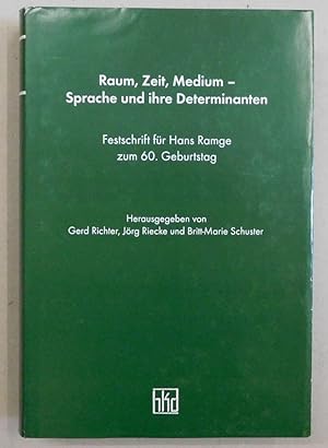 Seller image for Raum, Zeit, Medium - Sprache und ihre Determinanten : Festschrift fr Hans Ramge zum 60. Geburtstag. for sale by Antiquariat Martin Barbian & Grund GbR