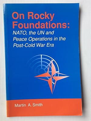 Seller image for On Rocky Foundations: NATO, the U.N.and Peace Operations in the Post-Cold War Era (Peace Research Report S.) for sale by Beach Hut Books