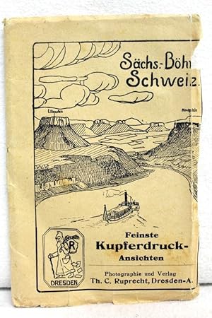 Sächs.-Böhm.-Schweiz. Feinste Kupferdruck-Ansichten.