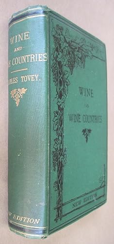 WINE AND WINE COUNTRIES: A Record and Manual for Wine Merchants and Wine Consumers.