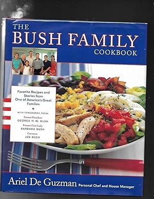 The Bush Family Cookbook: Favorite Recipes and Stories from One of America's Great Families (Lisa...