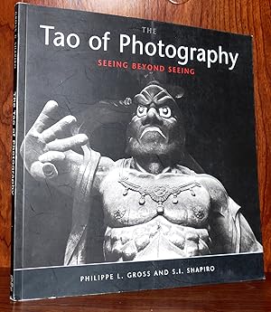 TAO OF PHOTOGRAPHY Seeing Beyond Seeing